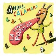 Il testo LA ESPUMA DE LAS ORILLAS di ANDRÉS CALAMARO è presente anche nell'album La lengua popular (2007)