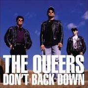 Il testo DON'T BACK DOWN di THE QUEERS è presente anche nell'album Don't back down (1996)