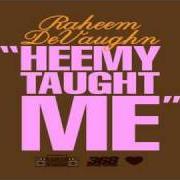 Il testo DRANK IN MY CUP di RAHEEM DEVAUGHN è presente anche nell'album Heemy taught me 2 (2012)