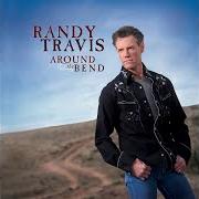 Il testo AROUND THE BEND di RANDY TRAVIS è presente anche nell'album Around the bend (2008)