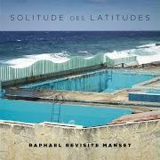 Il testo JUSTE AVANT L'EXIL di RAPHAEL è presente anche nell'album Solitude des latitudes (2015)