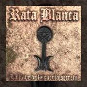 Il testo LA LLAVE DE LA PUERTA SECRETA dei RATA BLANCA è presente anche nell'album La llave de la puerta secreta (2005)