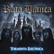 Il testo TORMENTA ELÉCTRICA dei RATA BLANCA è presente anche nell'album Tormenta eléctrica (2015)
