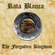 Il testo THE FORGOTTEN KINGDOM dei RATA BLANCA è presente anche nell'album The forgotten kingdom (2009)