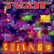 Il testo RATT MADNESS dei RATT è presente anche nell'album Collage (1997)