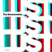 Il testo BLACK SATIN dei THE RAVEONETTES è presente anche nell'album Lust lust lust (2007)