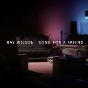 Il testo HIGH HOPES dei RAY WILSON è presente anche nell'album Song for a friend (2016)