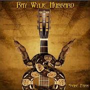 Il testo RABBIT di RAY WYLIE HUBBARD è presente anche nell'album Snake farm (2006)