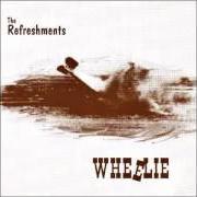 Il testo CAREFREE dei THE REFRESHMENTS è presente anche nell'album Wheelie (1994)