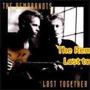 Il testo ANOTHER DAY DOWN dei THE REMBRANDTS è presente anche nell'album Lost together (2001)