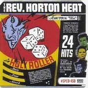 Il testo LET ME TEACH YOU HOW TO EAT di REVEREND HORTON HEAT è presente anche nell'album Rev (2014)