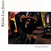 Il testo FLYING COWBOYS di RICKIE LEE JONES è presente anche nell'album Flying cowboys (1989)