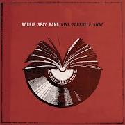 Il testo RISE dei ROBBIE SEAY BAND è presente anche nell'album Give yourself away (2007)