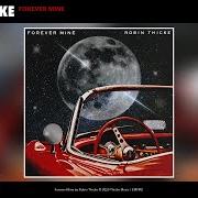 Il testo FOREVER MINE di ROBIN THICKE è presente anche nell'album Forever mine (2020)