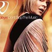 Il testo DON'T STOP THE MUSIC di ROBYN è presente anche nell'album Don't stop the music