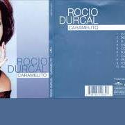 Il testo CARAMELITO di ROCIO DURCAL è presente anche nell'album Caramelito (2003)