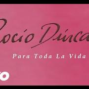 Il testo HOY LO VI PASAR di ROCIO DURCAL è presente anche nell'album Para toda la vida (1999)