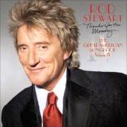 Il testo BLUE SKIES di ROD STEWART è presente anche nell'album Thanks for the memory... the great american songbook: volume iv (2005)