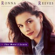 Il testo WHAT IF YOU'RE WRONG di RONNA REEVES è presente anche nell'album The more i learn
