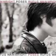 Il testo GREEK SONG di RUFUS WAINWRIGHT è presente anche nell'album Poses (2001)