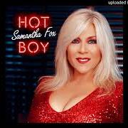 Il testo HOT BOY di SAMANTHA FOX è presente anche nell'album Hot boy (2018)