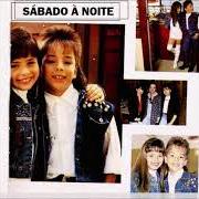 Il testo CRIANÇA, VIDA E LUZ di SANDY & JUNIOR è presente anche nell'album Sábado a noite (1992)