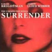 Il testo THE UNEXPECTED SONG di SARAH BRIGHTMAN è presente anche nell'album Surrender (1995)