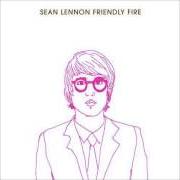 Il testo WOULD I BE THE ONE di SEAN LENNON è presente anche nell'album Friendly fire (2006)