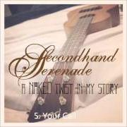 Il testo BELONG TO dei SECONDHAND SERENADE è presente anche nell'album A naked twist in my story