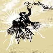 Il testo SPIRIT FUEL dei SED NON SATIATA è presente anche nell'album Le ciel de notre enfance (2005)