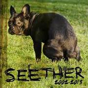 Il testo BUTTERFLY WITH TEETH dei SEETHER è presente anche nell'album Seether: 2002-2013 (2013)