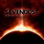 Il testo DEAD ROSES di SEVENDUST è presente anche nell'album Black out the sun (2013)