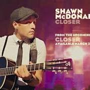 Il testo BETTER WAY di SHAWN MCDONALD è presente anche nell'album Closer (2011)