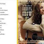 Il testo THE FIRST CUT IS THE DEEPEST di SHERYL CROW è presente anche nell'album The very best of
