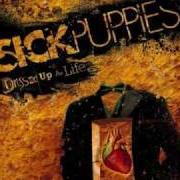 Il testo ASSHOLE FATHER dei SICK PUPPIES è presente anche nell'album Dressed up as life (2007)