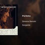 Il testo PERFETTO di SIMONA BENCINI è presente anche nell'album Sorgente (sanremo edition) (2006)