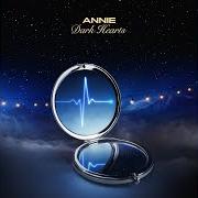 Il testo DARK HEARTS di ANNIE è presente anche nell'album Dark hearts (2020)