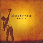 Il testo JUST WHAT I NEEDED dei SISTER HAZEL è presente anche nell'album Lift (2004)