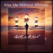 Il testo KISS ME WITHOUT WHISKEY dei SISTER HAZEL è presente anche nell'album Lighter in the dark (2016)