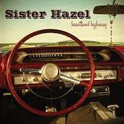 Il testo THE SADDEST SONG (NOT COMING HOME) dei SISTER HAZEL è presente anche nell'album Heartland highway (2010)