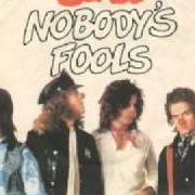 Il testo NOBODY'S FOOL degli SLADE è presente anche nell'album Nobody's fools (1976)