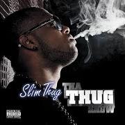 Il testo SLIM THUGGA PIMPIN di SLIM THUG è presente anche nell'album Tha thug show (2010)