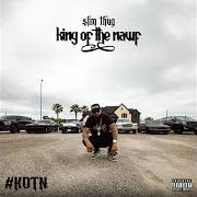 Il testo KOTH di SLIM THUG è presente anche nell'album King of the nawf (2019)