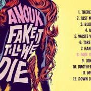 Il testo MY MAN di ANOUK è presente anche nell'album Fake it till we die (2016)