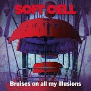 Il testo BRUISES ON MY ILLUSIONS dei SOFT CELL è presente anche nell'album Happiness not included (2022)