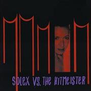Il testo SOLEX' SNAG di SOLEX è presente anche nell'album Solex vs. the hitmeister (1998)