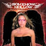 Il testo A LESSON IN LONGING di SOMEHOW HOLLOW è presente anche nell'album Busted wings and rusted halos (2003)