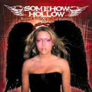 Il testo DARKEST DAY di SOMEHOW HOLLOW è presente anche nell'album Busted wings and rusted halos (2003)