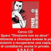 Il testo UNA VOLTA SOLA di SPARO è presente anche nell'album Direzione non so dove (2002)