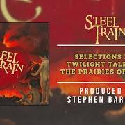 Il testo TICKLE YOUR TOES degli STEEL TRAIN è presente anche nell'album Twilight tales from the prairies on the sun (2005)